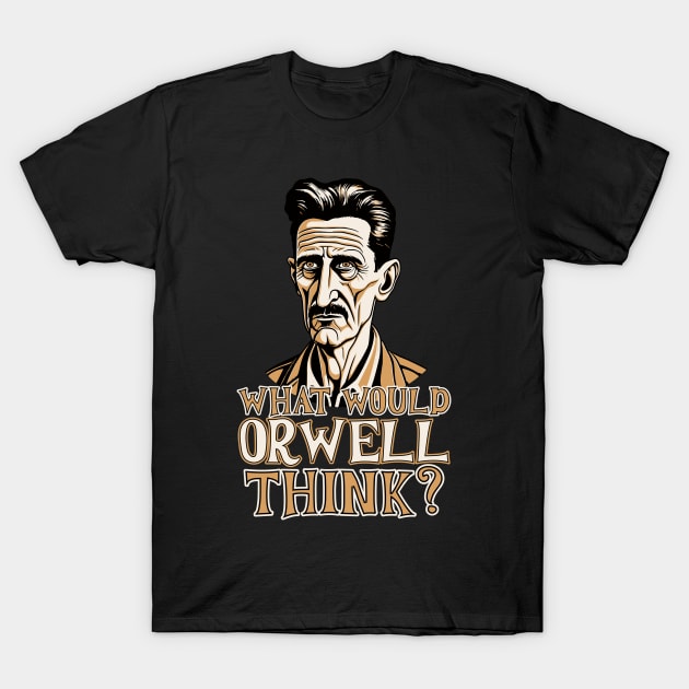 What would Orwell think? T-Shirt by Emmi Fox Designs